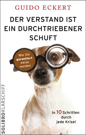 Buchcover Der Verstand ist ein durchtriebener Schuft | Guido Eckert | EAN 9783932927478 | ISBN 3-932927-47-8 | ISBN 978-3-932927-47-8