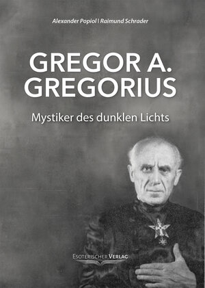 Buchcover Gregor A. Gregorius - Mystiker des dunklen Lichts | Alexander Popiol | EAN 9783932928406 | ISBN 3-932928-40-7 | ISBN 978-3-932928-40-6