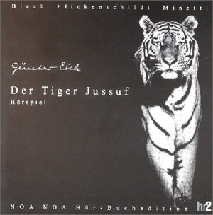 Gedenk-Trilogie Günter Eich: Der Tiger Jussuf. CD.