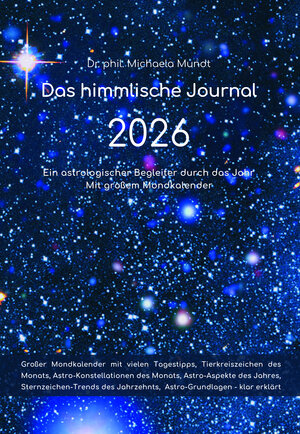 Buchcover Das himmlische Journal 2026 - Ein astrologischer Begleiter durch das Jahr | Michaela Dr. phil. Mundt | EAN 9783932953491 | ISBN 3-932953-49-5 | ISBN 978-3-932953-49-1