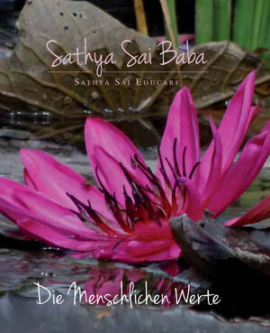 Buchcover Die Menschlichen Werte | Sathya Sai Baba | EAN 9783932957918 | ISBN 3-932957-91-1 | ISBN 978-3-932957-91-8