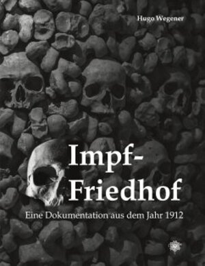 Buchcover Impf-Friedhof | Hugo Wegener | EAN 9783932961786 | ISBN 3-932961-78-1 | ISBN 978-3-932961-78-6