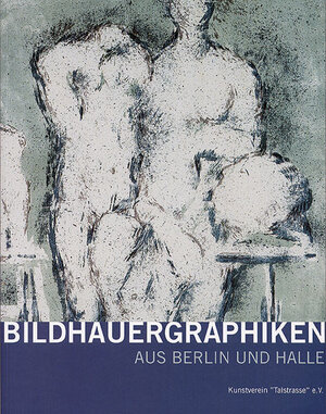 Buchcover Bildhauergraphiken aus Berlin und Halle | Dorit Litt | EAN 9783932962073 | ISBN 3-932962-07-9 | ISBN 978-3-932962-07-3