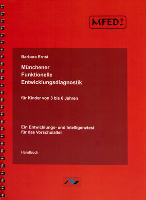 Buchcover Münchener Funktionelle Entwicklungsdiagnostik für Kinder von 3 bis 6 Jahren (MFED 3-6) | Barbara Ernst | EAN 9783933011121 | ISBN 3-933011-12-4 | ISBN 978-3-933011-12-1
