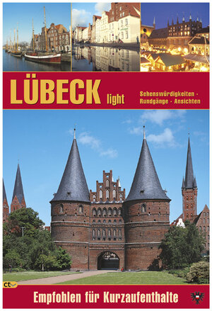 Lübeck light. Sehenswürdigkeiten, Rundgänge, Ansichten