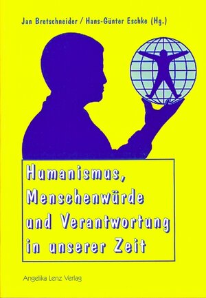 Buchcover Humanismus, Menschenwürde und Verantwortung in unserer Zeit  | EAN 9783933037398 | ISBN 3-933037-39-5 | ISBN 978-3-933037-39-8