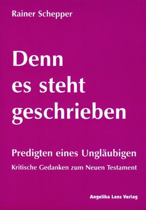 Buchcover Denn es steht geschrieben | Rainer Schepper | EAN 9783933037831 | ISBN 3-933037-83-2 | ISBN 978-3-933037-83-1