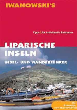 Liparische Inseln : Insel- & Wanderführer ; Wandern und Vulkanbesteigungen, Tauchen, Badestrände, Bootsfahrten, Restaurants, Hotels und Pensionen, Feste, Küche + Wein, antike Stätten, Geschichte, Archäologie, Vulkanismus, Botanik ; [individuelle Informationen im Taschenformat]. 3933041015