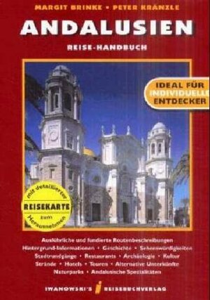 Andalusien. Reise-Handbuch: Ausführliche und fundierte Routenbeschreibungen. Hintergrund-Informationen. Geschichte. Sehenswürdigkeiten. Stadtrundgänge. ... Naturparks. Andalusische Spezialitäten