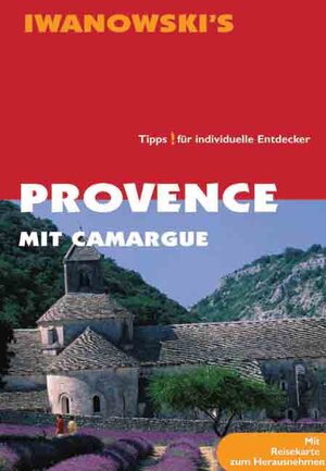 Provence mit Camargue: Reise-Handbuch. Tipps für individuelle Entdecker