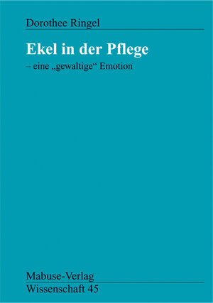 Buchcover Ekel in der Pflege | Dorothee Ringel | EAN 9783933050304 | ISBN 3-933050-30-8 | ISBN 978-3-933050-30-4