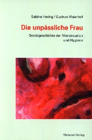 Buchcover Die unpässliche Frau | Sabine Hering | EAN 9783933050991 | ISBN 3-933050-99-5 | ISBN 978-3-933050-99-1