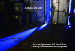 Buchcover "Stille Welten" (Lost Places), Orte der Industriekultur, | Gerhard Schiweck | EAN 9783933059161 | ISBN 3-933059-16-X | ISBN 978-3-933059-16-1