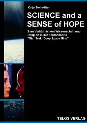 Science and a Sense of Hope - Zum Verhältnis von Wissenschaft und Religion in der Fernsehserie 