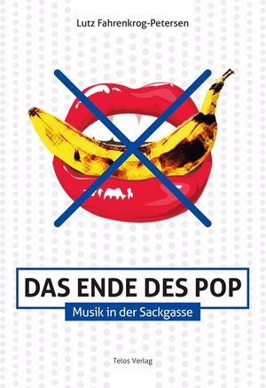 Buchcover Das Ende des Pop | Lutz Fahrenkrog-Petersen | EAN 9783933060471 | ISBN 3-933060-47-8 | ISBN 978-3-933060-47-1