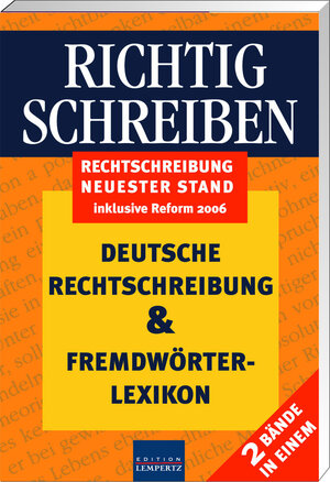 Richtig schreiben: Deutsche Rechtschreibung & Fremdwörterlexikon: 2 Bde.