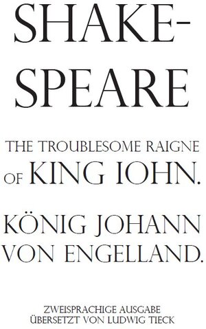 Buchcover The troublesome Raigne of King Iohn / König Johann von Engelland | William Shakespeare | EAN 9783933077417 | ISBN 3-933077-41-9 | ISBN 978-3-933077-41-7