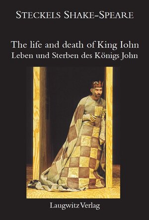 Buchcover Leben und Sterben des Königs John / The life and death of King Iohn | William Shakespeare | EAN 9783933077424 | ISBN 3-933077-42-7 | ISBN 978-3-933077-42-4