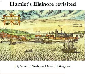 Buchcover Hamlet’s Elsinore Revisited | Sten F. Vedi | EAN 9783933077578 | ISBN 3-933077-57-5 | ISBN 978-3-933077-57-8