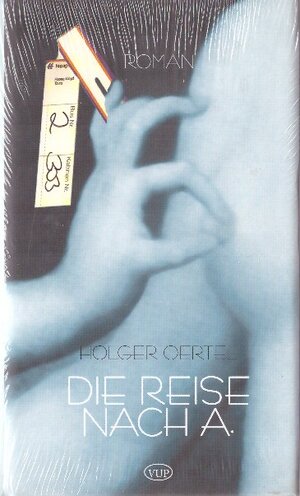 Buchcover Die Reise nach A. | Holger Oertel | EAN 9783933109361 | ISBN 3-933109-36-1 | ISBN 978-3-933109-36-1