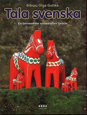 Tala svenska. Ein Lehrwerk der schwedischen Sprache. Lehrbuch