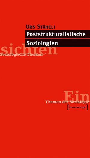 Buchcover Poststrukturalistische Soziologien | Urs Stäheli | EAN 9783933127112 | ISBN 3-933127-11-4 | ISBN 978-3-933127-11-2