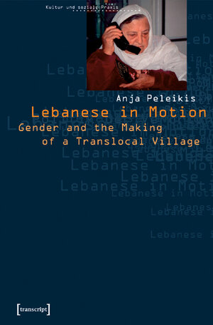 Buchcover Lebanese in Motion | Anja Peleikis | EAN 9783933127457 | ISBN 3-933127-45-9 | ISBN 978-3-933127-45-7