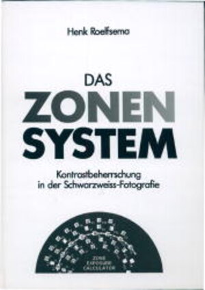 Buchcover Das Zonen-System | Henk Roelfsema | EAN 9783933131485 | ISBN 3-933131-48-0 | ISBN 978-3-933131-48-5
