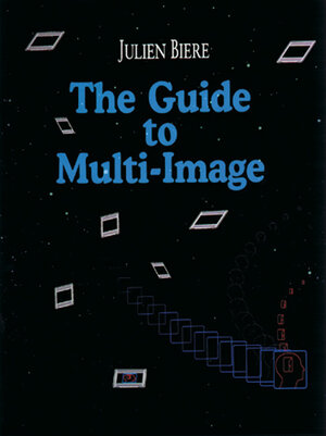 Buchcover The Guide to Multi-Image | Julien Biere | EAN 9783933131515 | ISBN 3-933131-51-0 | ISBN 978-3-933131-51-5