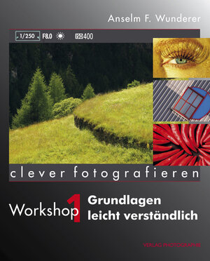 Buchcover Clever fotografieren | Anselm F Wunderer | EAN 9783933131683 | ISBN 3-933131-68-5 | ISBN 978-3-933131-68-3
