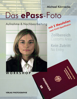 Buchcover Das ePASS-Foto - Workshop Aufnahme & Nachbearbeitung | Michael Könnecke | EAN 9783933131881 | ISBN 3-933131-88-X | ISBN 978-3-933131-88-1