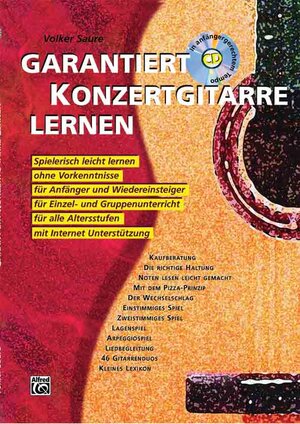 Garantiert Konzertgitarre lernen: Spielerisch leicht lernen ohne Vorkenntnisse für Anfänger und Wiedereinsteiger, für Einzel und Gruppenunterricht, für alle Altersstufen. Mit Internet-Unterstützung