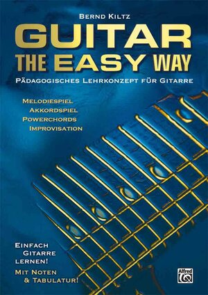 Buchcover Guitar – The Easy Way / Guitar - The Easy Way | Bernd Kiltz | EAN 9783933136473 | ISBN 3-933136-47-4 | ISBN 978-3-933136-47-3