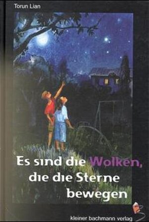 Buchcover Es sind die Wolken, die die Sterne bewegen | Torun Lian | EAN 9783933160119 | ISBN 3-933160-11-1 | ISBN 978-3-933160-11-9