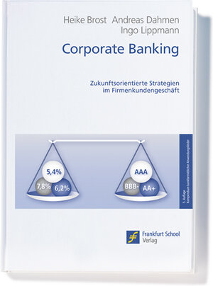 Corporate Banking: Zukunftsorientierte Strategien im Firmenkundengeschäft