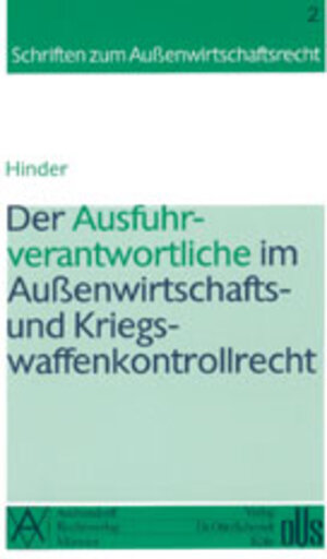 Buchcover Der Ausfuhrverantwortliche im Aussenwirtschafts- und Kriegswaffenkontrollrecht | Jens U Hinder | EAN 9783933188083 | ISBN 3-933188-08-3 | ISBN 978-3-933188-08-3