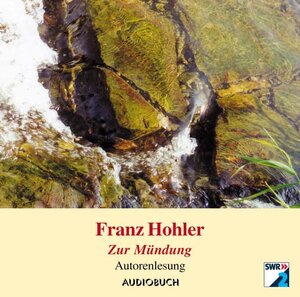 Buchcover Zur Mündung | Franz Hohler | EAN 9783933199423 | ISBN 3-933199-42-5 | ISBN 978-3-933199-42-3