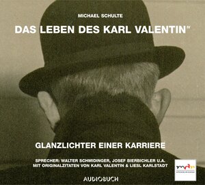 Buchcover Das Leben des Karl Valentin (Teil 4) - Glanzlichter einer Karriere | Michael Schulte | EAN 9783933199836 | ISBN 3-933199-83-2 | ISBN 978-3-933199-83-6