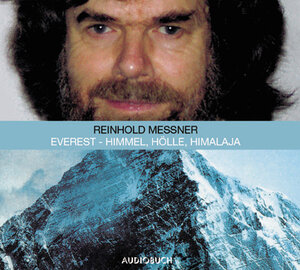 Everest. Himmel, Hölle, Himalaya. 2 CDs: Feature.Ein Vortrag