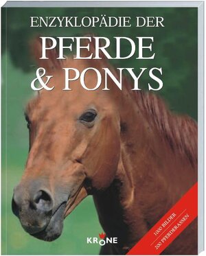 Enzyklopädie der Pferde & Ponys: 200 Pferderassen