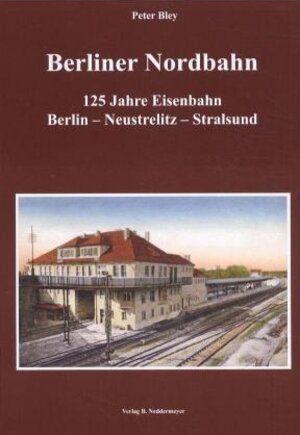 Buchcover Berliner Nordbahn | Peter Bley | EAN 9783933254337 | ISBN 3-933254-33-7 | ISBN 978-3-933254-33-7