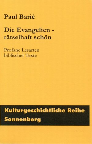 Buchcover Die Evangelien - rätselhaft schön | Paul Barie | EAN 9783933264602 | ISBN 3-933264-60-X | ISBN 978-3-933264-60-2