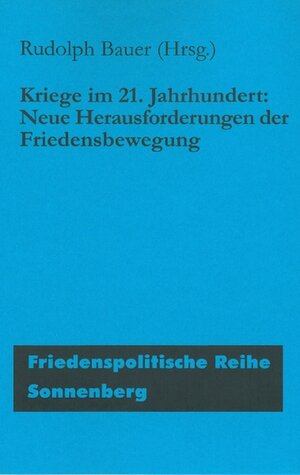 Buchcover Kriege im 21. Jahrhundert. | Rudolph Bauer | EAN 9783933264770 | ISBN 3-933264-77-4 | ISBN 978-3-933264-77-0