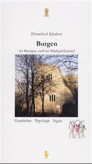 Buchcover Burgen im Breisgau und im Markgräflerland | Ehrenfried Kluckert | EAN 9783933284037 | ISBN 3-933284-03-1 | ISBN 978-3-933284-03-7