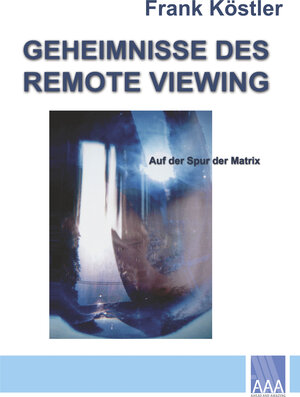 Buchcover Geheimnisse des Remote Viewing | Frank Köstler | EAN 9783933305091 | ISBN 3-933305-09-8 | ISBN 978-3-933305-09-1