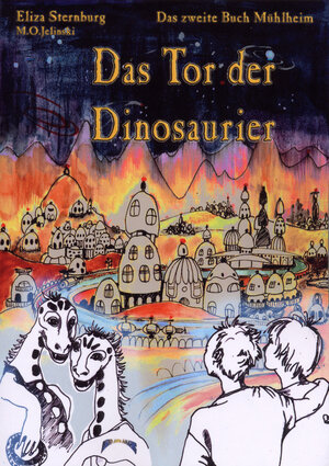 Buchcover Die Bücher Mühlheim / Das Tor der Dinosaurier | Eliza Sternburg | EAN 9783933305565 | ISBN 3-933305-56-X | ISBN 978-3-933305-56-5