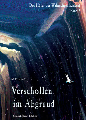 Buchcover Die Hüter der Wahrscheinlichkeit / Verschollen im Abgrund | M.O. Jelinski | EAN 9783933305862 | ISBN 3-933305-86-1 | ISBN 978-3-933305-86-2