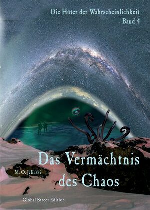 Buchcover Die Hüter der Wahrscheinlichkeit / Das Vermächtnis des Chaos | M.O. Jelinski | EAN 9783933305886 | ISBN 3-933305-88-8 | ISBN 978-3-933305-88-6