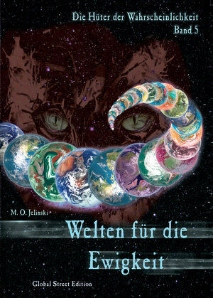 Buchcover Die Hüter der Wahrscheinlichkeit / Welten für die Ewigkeit | M.O. Jelinski | EAN 9783933305893 | ISBN 3-933305-89-6 | ISBN 978-3-933305-89-3