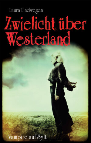 Buchcover Zwielicht über Westerland | Laura Lindwegen | EAN 9783933305909 | ISBN 3-933305-90-X | ISBN 978-3-933305-90-9
